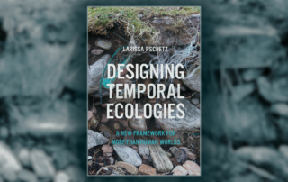 BOOK. Larissa pschetz: Designing temporal ecologies